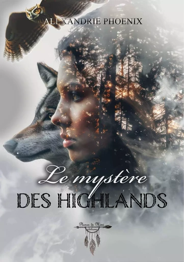 Le mystère des Highlands - Alexandrie Phoenix - Plumes de Mimi éditions