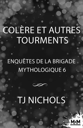 Colère et autres tourments - T.J. Nichols - MxM Bookmark