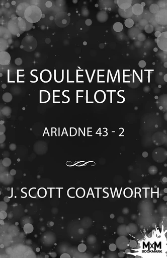 Le soulèvement des flots - J. Scott Coatsworth - MxM Bookmark