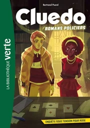 Cluedo romans policiers 06 - Enquête sous tension pour Rose