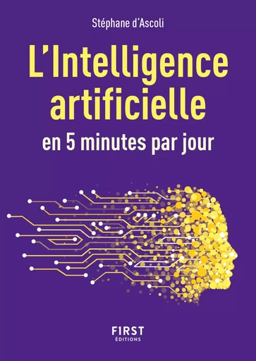 Petit Livre de l'intelligence artificielle en 5 minutes par jour, 2e éd - Stéphane d' Ascoli - edi8