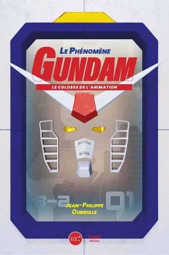 Le Phénomène Gundam - Jean-Philippe Dubrulle - Third Editions