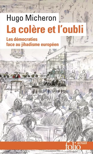 La colère et l'oubli - Hugo Micheron - Editions Gallimard