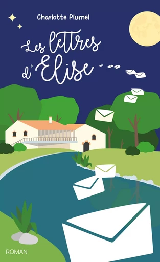 Les Lettres d'Elise - Charlotte Plumel - Librinova