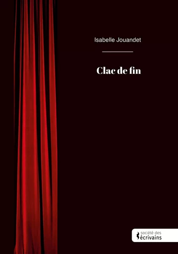 Clac de fin - Isabelle Jouandet - Société des écrivains