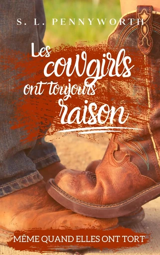 Les cowgirls ont toujours raison -  S.L.Pennyworth - S. L. PENNYWORTH