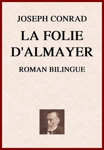 La Folie d'Almayer - Joseph Conrad - lci-eBooks