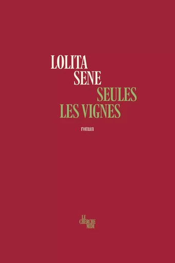 Seules les vignes - Lolita Sene - Cherche Midi