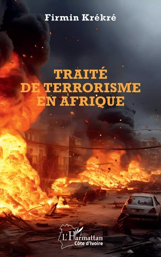 Traité de terrorisme en Afrique - Firmin Krékré - Editions L'Harmattan