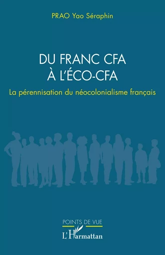 Du franc CFA à l’ÉCO-CFA - Yao Séraphin Prao - Editions L'Harmattan