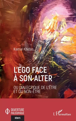 L'ego face à son alter - Kamal Khidas - Editions L'Harmattan