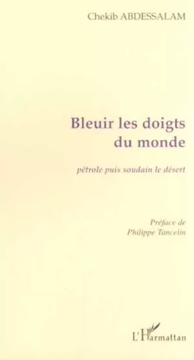 BLEUIR LES DOIGTS DU MONDE - Chekib Abdessalam - Editions L'Harmattan