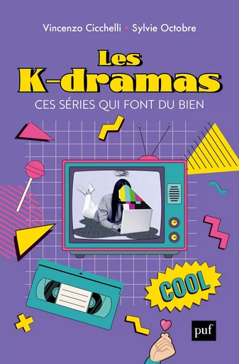 Les k-dramas, ces séries qui font du bien - Vincenzo Cicchelli, Sylvie Octobre - Humensis