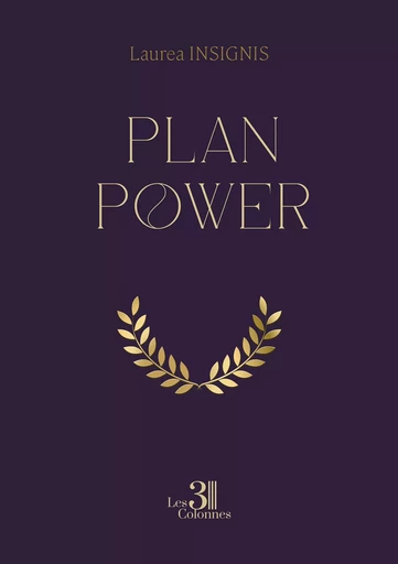 PLAN POWER - Insignis Laurea - Éditions les 3 colonnes