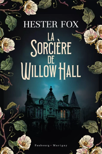 La Sorcière de Willow Hall - Hester Fox - Faubourg-Marigny