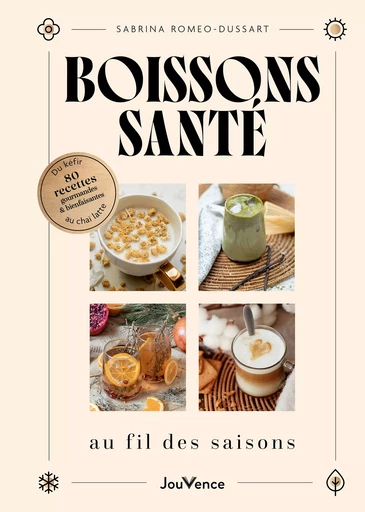 Boissons santé au fil des saisons - Sabrina Romeo-Dussart - Éditions Jouvence