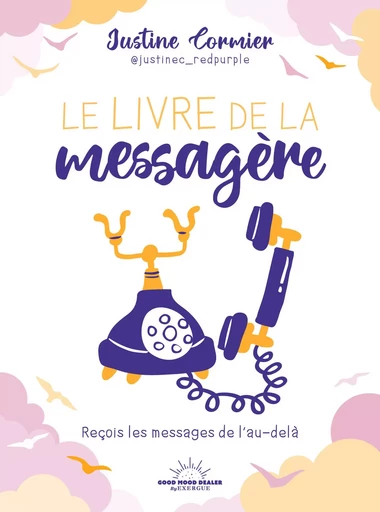 Le Livre de la messagère - Justine Cormier - Courrier du livre