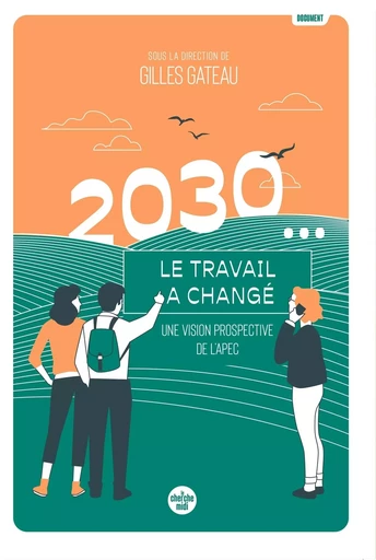 2030... Le travail a changé -  - Cherche Midi