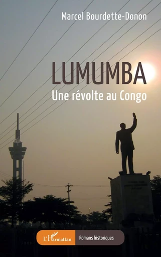 Lumumba - Marcel Bourdette-Donon - Editions L'Harmattan