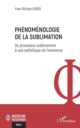 Phénoménologie de la sublimation - Yvan Richard Iorio - Editions L'Harmattan