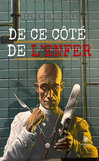 De ce côté de l’enfer - Gilbert Roussel - Le Lys Bleu Éditions