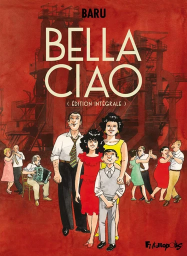 Bella Ciao (L'Intégrale) -  Baru - Éditions Futuropolis