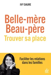 Belle-mère, beau père. Trouver sa place