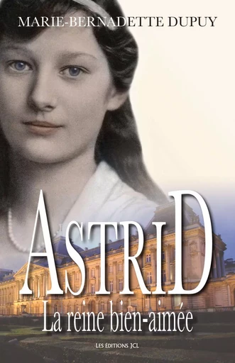 Astrid - Marie-Bernadette Dupuy - Éditions JCL