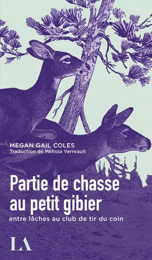 Partie de chasse au petit gibier entre lâches au club de tir du coin - Megan Gail Coles - Québec Amérique