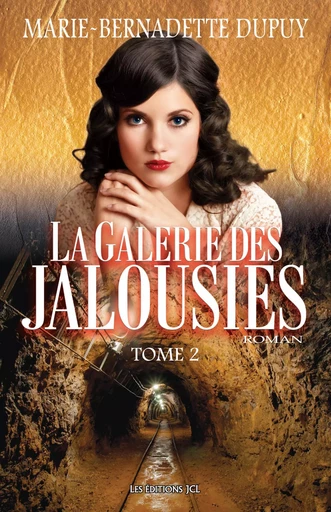 La Galerie des jalousies - Tome 2 - Marie-Bernadette Dupuy - Éditions JCL