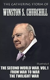 The Gathering Storm of Winston S. Churchill. Illustrated