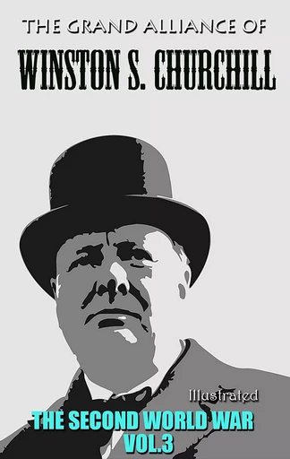 The Grand Alliance of Winston S. Churchill. Illustrated - Winston S. Churchill - Andrii Ponomarenko