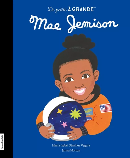 Mae Jemison - Maria Isabel Sánchez Vegara - la courte échelle