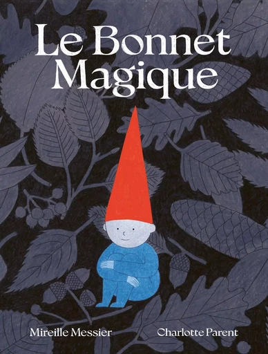 Le bonnet magique - Mireille Messier - Comme des géants