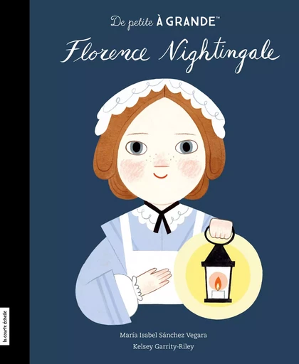 Florence Nightingale - Maria Isabel Sánchez Vegara - la courte échelle