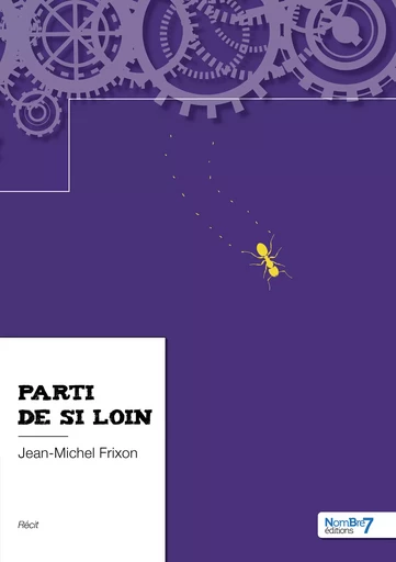 Parti de si loin - Jean-Michel Frixon - Nombre7 Editions