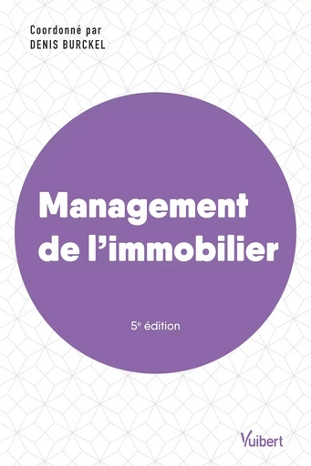 Management de l'immobilier - Denis Burckel,  Collectif - Vuibert