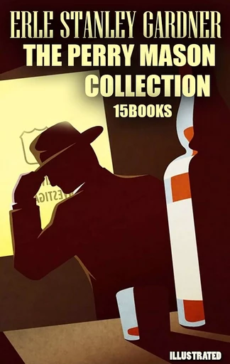 The Perry Mason  Collection (15 books). Illustrated - Erle Stanley Gardner - Andrii Ponomarenko