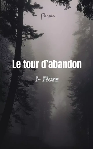 Le Tour d'abandon, tome 1 - Fannie ‎ ‎ - Librinova