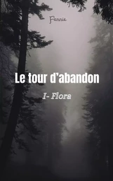 Le Tour d'abandon, tome 1