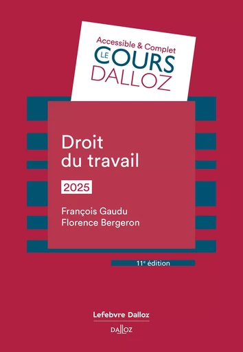 Droit du travail 2025. 11e éd. (N) - Florence Bergeron, François Gaudu - Groupe Lefebvre Dalloz