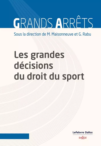 Les grandes décisions du droit du sport (N) -  - Groupe Lefebvre Dalloz