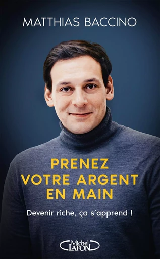 Prenez votre argent en mains ! - Matthias Baccino - Michel Lafon