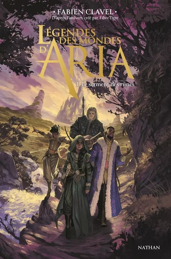 Légendes des mondes d'Aria - Tome 1 : Le serment des runes - Roman fantasy dans l'univers du jeu - Fabien Clavel - Nathan