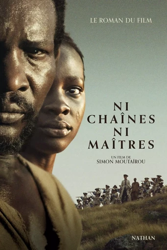 Ni chaînes ni maîtres - Le roman ado adapté du film de Simon Moutaïrou par Audrey Mafouta-Bantsimba - Audrey Mafouta-Bantsimba - Nathan