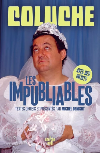 Les Impubliables -  Coluche - Cherche Midi