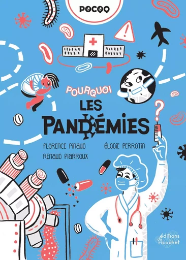 Pourquoi les pandémies ? - Renaud Piarroux, Florence Pinaud - Les Editions du Ricochet