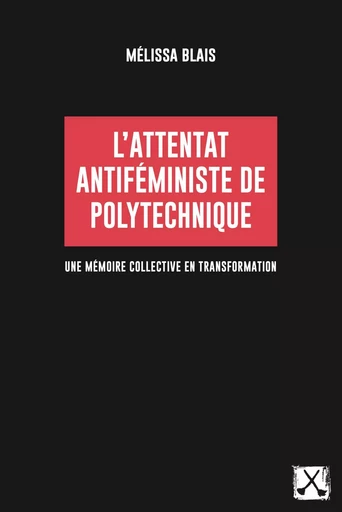 Attentat antiféministe de Polytechnique (L') - Mélissa Blais - Éditions du remue-ménage