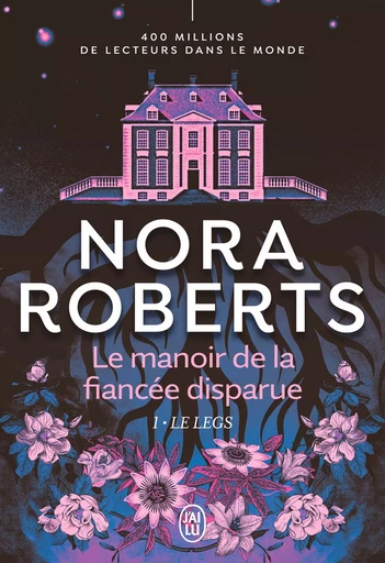 Le manoir de la fiancée disparue (Tome 1) - Le legs - Nora Roberts - J'ai Lu