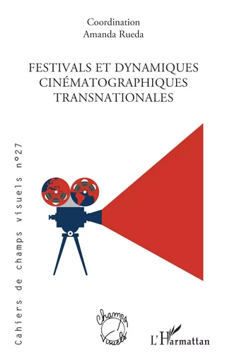 Festivals et dynamiques cinématographiques transnationales -  - Editions L'Harmattan